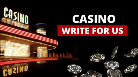 write for us casino|Write for us Casino .